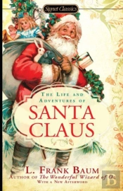 Life And Adventures Of Santa Claus Annotated