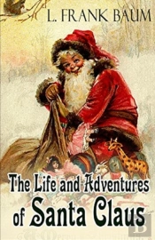 Life And Adventures Of Santa Claus Annotated