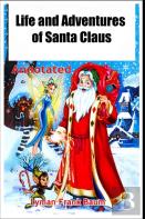 Life And Adventures Of Santa Claus Annotated