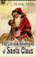 Life And Adventures Of Santa Claus Annotated