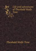 Life And Adventures Of Theobald Wolfe Tone