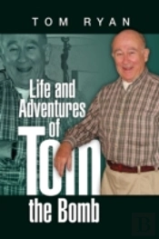 Life And Adventures Of Tom The Bomb