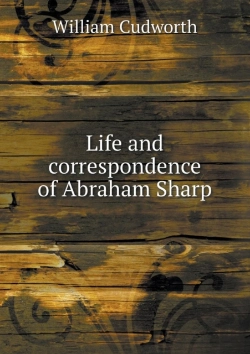 Bertrand.pt - Life And Correspondence Of Abraham Sharp