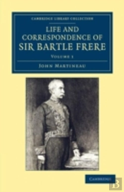 Bertrand.pt - Life And Correspondence Of Sir Bartle Frere, Bart., G.C.B., F.R.S., Etc.