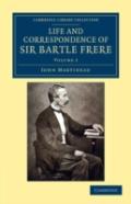 Life And Correspondence Of Sir Bartle Frere, Bart., G.C.B., F.R.S., Etc.