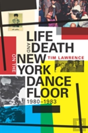 Life And Death On The New York Dance Floor, 1980â€“1983