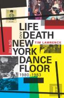Life And Death On The New York Dance Floor, 1980â€“1983