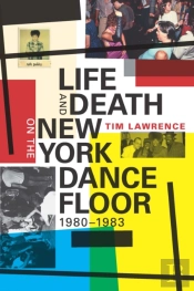 Life And Death On The New York Dance Floor, 1980â€“1983