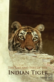 Life And Fate Of The Indian Tiger