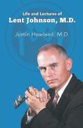 Life And Lectures Of Lent Johnson, M. D.