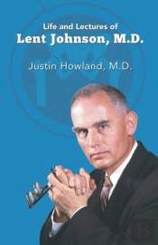 Life And Lectures Of Lent Johnson, M. D.