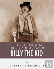 Life And Legacy Of Billy The Kid