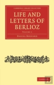 Life And Letters Of Berlioz