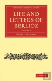 Life And Letters Of Berlioz