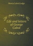 Life And Letters Of George Cabot