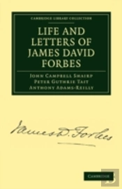 Life And Letters Of James David Forbes