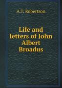 Life And Letters Of John Albert Broadus