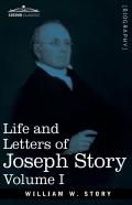 Life And Letters Of Joseph Story, Vol. I (In Two Volumes)