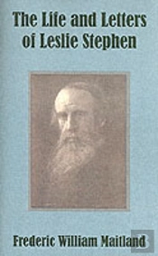 Life And Letters Of Leslie Stephen
