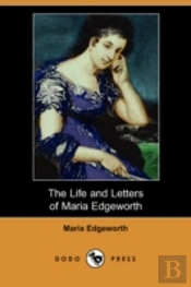 Life And Letters Of Maria Edgeworth (Dodo Press)