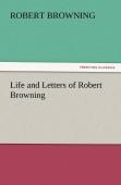 Life And Letters Of Robert Browning
