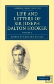 Life And Letters Of Sir Joseph Dalton Hooker O.M., G.C.S.I.