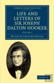 Life And Letters Of Sir Joseph Dalton Hooker O.M., G.C.S.I.