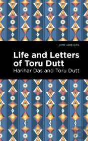 Life And Letters Of Toru Dutt