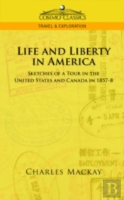 Life And Liberty In America, Sketches Of A Tour In The United States And Canada In 1857-8