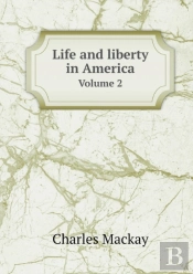 Life And Liberty In America Volume 2