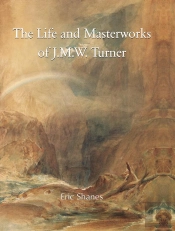 Life And Masterworks Of J.M.W. Turner