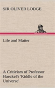 Life And Matter A Criticism Of Professor Haeckel'S 'Riddle Of The Universe'