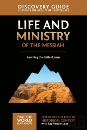 Life And Ministry Of The Messiah Discovery Guide
