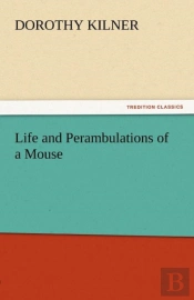 Life And Perambulations Of A Mouse