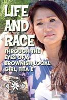 Life And Race Through The Eyes Of A Brownish Local Girl, Tita E