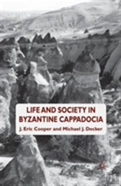 Bertrand.pt - Life And Society In Byzantine Cappadocia
