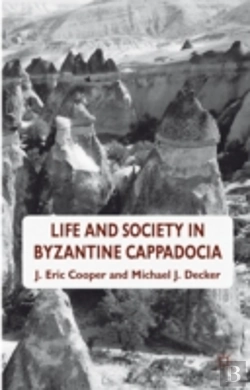 Bertrand.pt - Life And Society In Byzantine Cappadocia