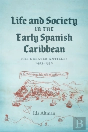 Life And Society In The Early Spanish Caribbean