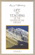 Life And Teaching Of The Masters Of The Far East: Volume 1