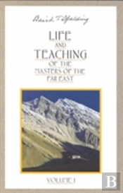 Life And Teaching Of The Masters Of The Far East: Volume 1