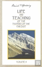 Life And Teaching Of The Masters Of The Far East: Volume 4