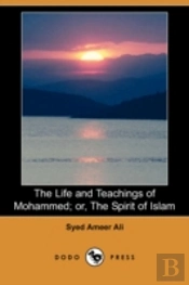 Life And Teachings Of Mohammed; Or, The Spirit Of Islam (Dodo Press)