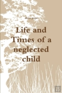 Bertrand.pt - Life And Times Of A Neglected Child