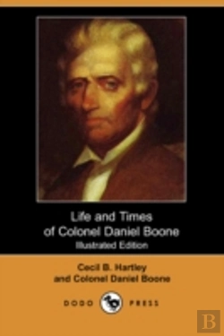 Bertrand.pt - Life And Times Of Colonel Daniel Boone (Illustrated Edition) (Dodo Press)