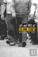 Life And Times Of Cultural Studies