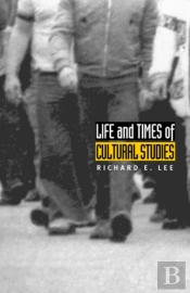 Life And Times Of Cultural Studies