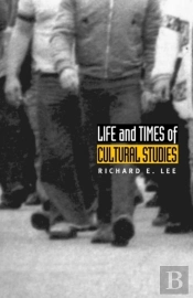 Life And Times Of Cultural Studies