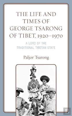 Bertrand.pt - Life And Times Of George Tsarong Of Tibet, 1920-1970