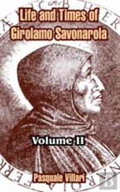 Life And Times Of Girolamo Savonarola