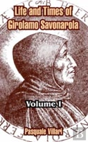 Life And Times Of Girolamo Savonarola